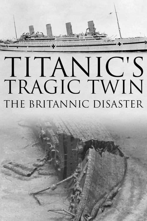 Постер: Titanic's Tragic Twin: The Britannic Disaster