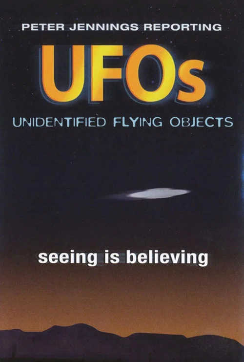 Постер: Peter Jennings Reporting: UFOs - Seeing Is Believing
