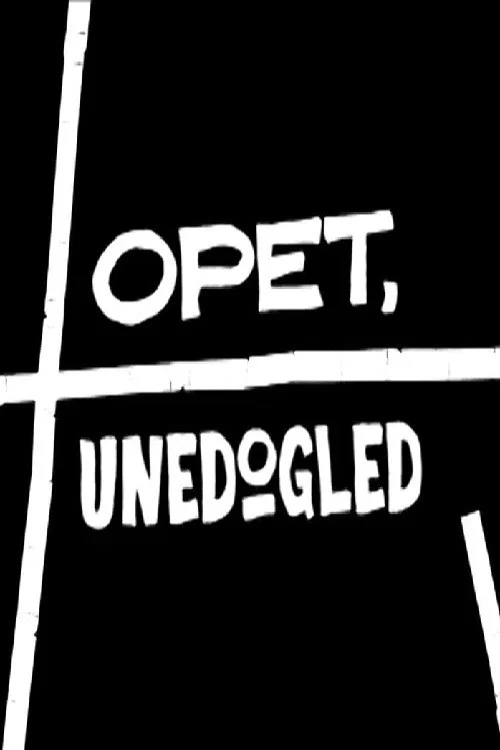 Постер: Opet, unedogled