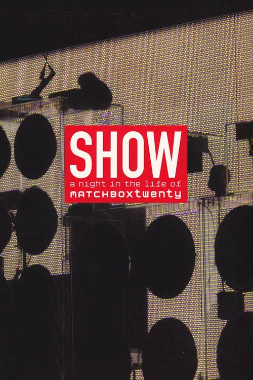 Постер: Show: A Night In The Life of Matchbox Twenty