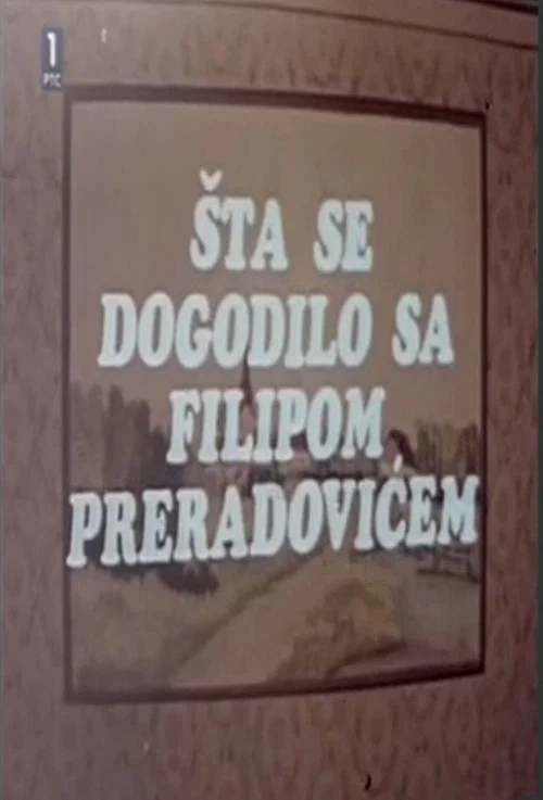 Постер: Sta se dogodilo sa Filipom Preradovicem