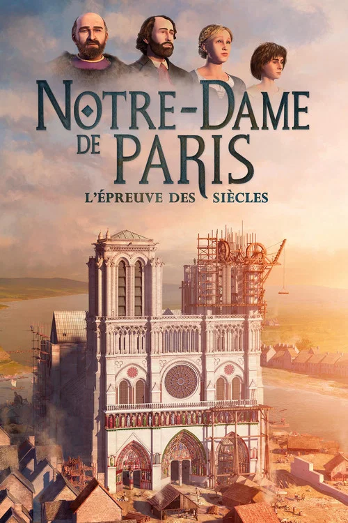 Постер: Notre-Dame de Paris, l'épreuve des siècles