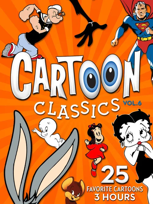 Постер: Cartoon Classics - Vol. 6: 25 Favorite Cartoons - 3 Hours