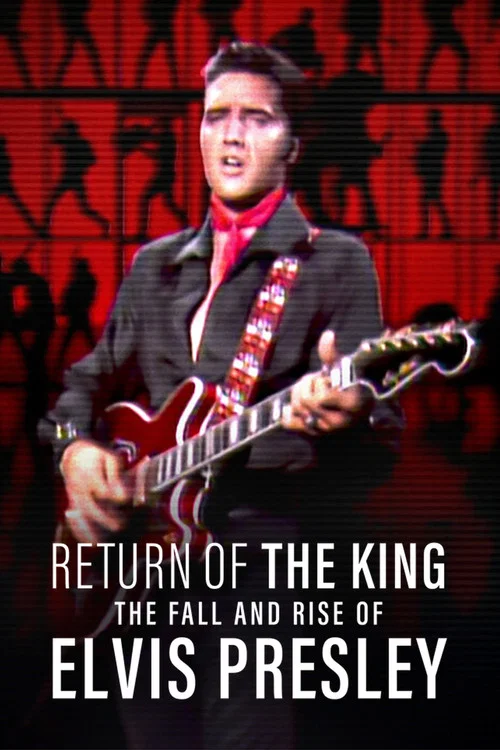 Постер: Return of the King: The Fall and Rise of Elvis Presley