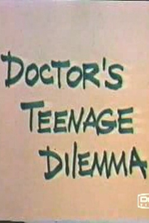 Постер: Doctor's Teenage Dilemma