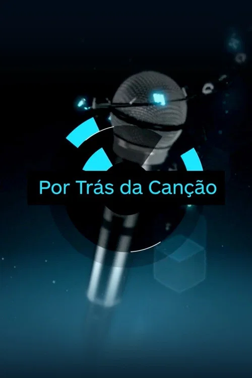 Постер: Por Trás Da Canção