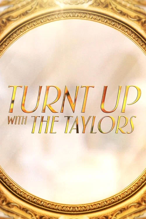 Постер: Turnt Up with the Taylors
