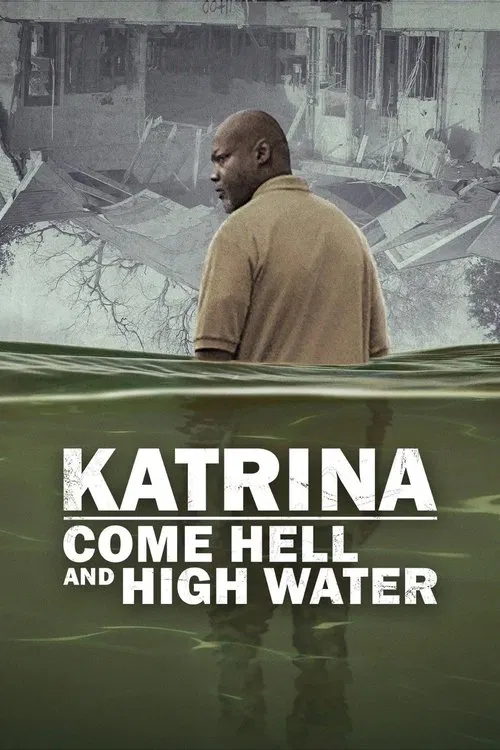 Постер: Katrina: Come Hell and High Water