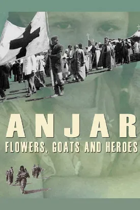 Постер: Anjar: Flowers, Goats and Heroes