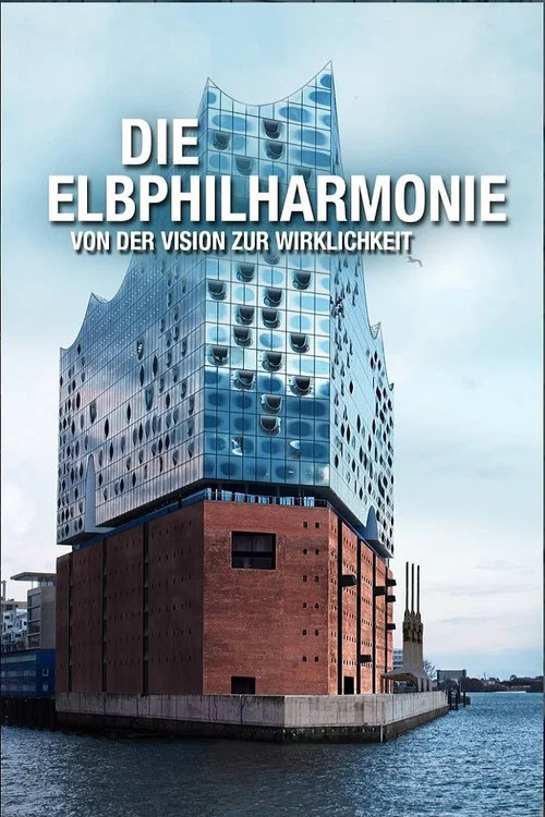 Постер: Die Elbphilharmonie - von der Vision zur Wirklichkeit