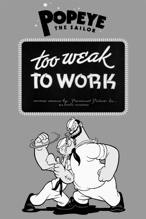 Постер: Too Weak to Work