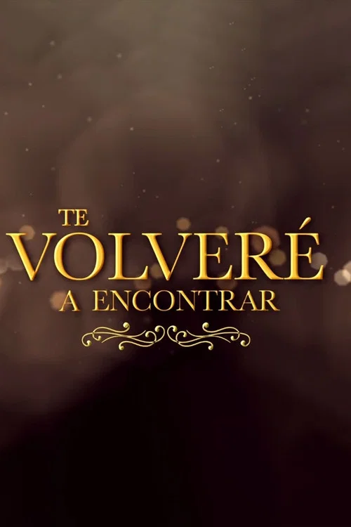 Постер: Te volveré a encontrar