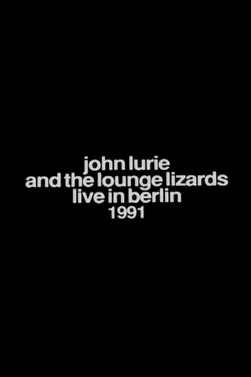 Постер: John Lurie and the Lounge Lizards Live in Berlin 1991