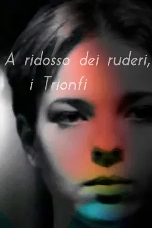 Постер: A ridosso dei ruderi, i Trionfi