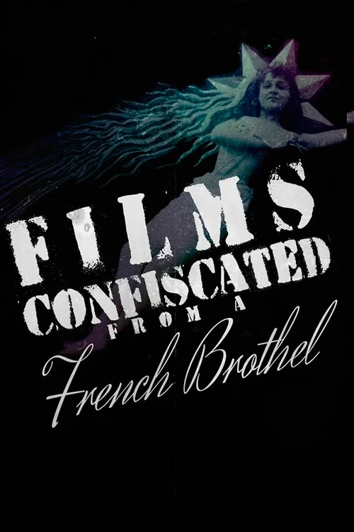 Постер: Films Confiscated from a French Brothel