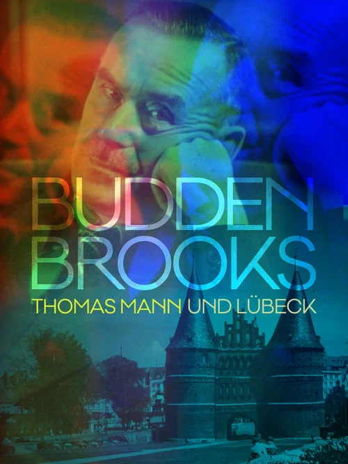 Постер: Buddenbrooks - Thomas Mann und Lübeck