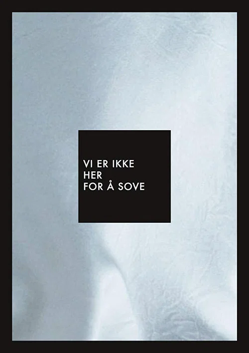 Постер: Vi er ikke her for å sove