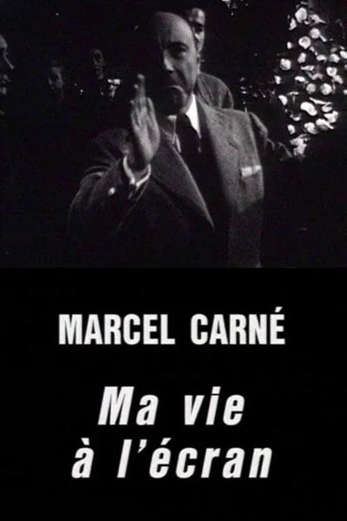 Постер: Marcel Carné, ma vie à l'écran
