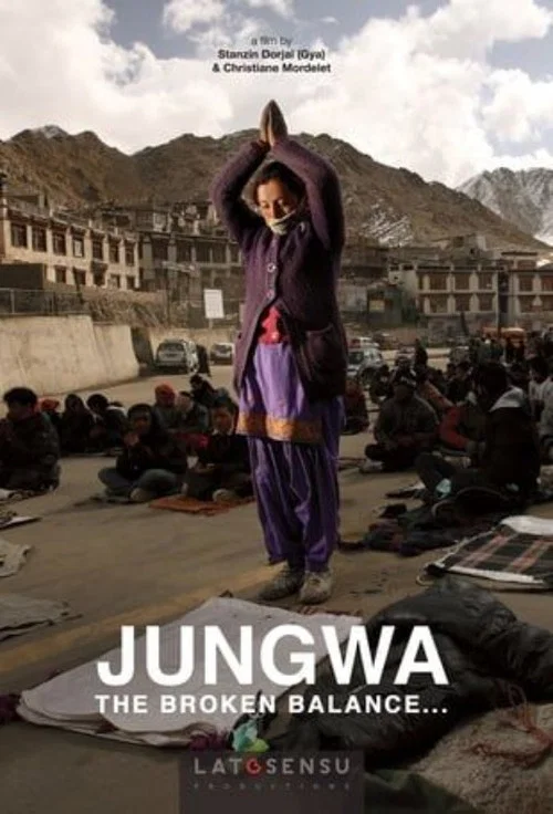 Постер: Jungwa, l'équilibre rompu: Un réalisateur au Ladakh