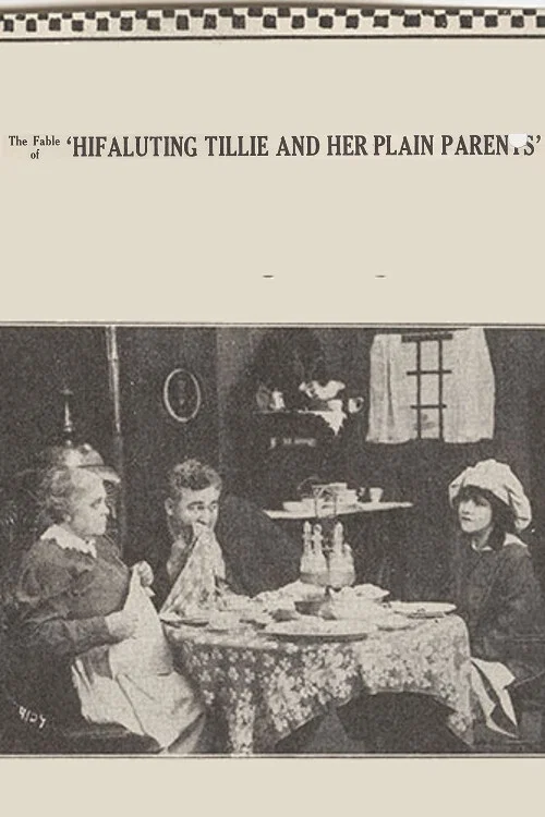 Постер: The Fable of Hifaluting Tillie and Her Plain Parents