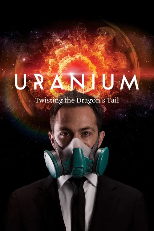 Постер: Uranium: Twisting the Dragon's Tail