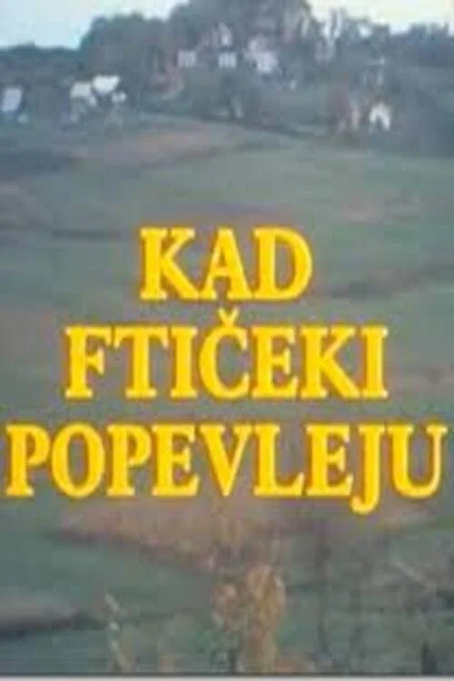 Постер: Kad fticeki popevleju