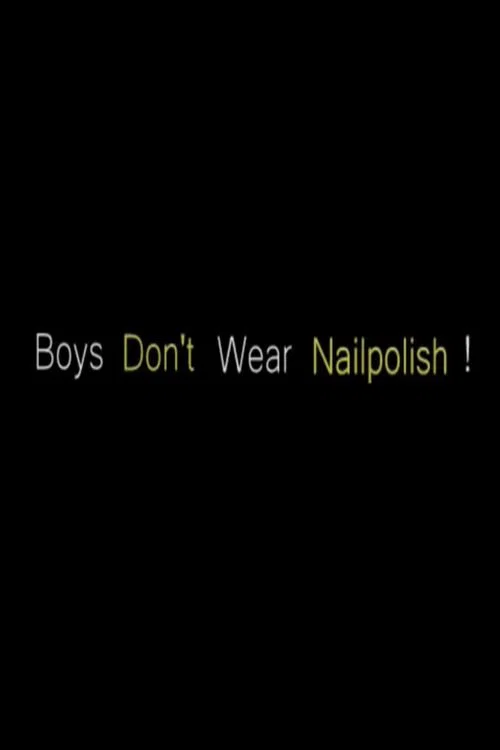 Постер: Boys Don't Wear Nailpolish!