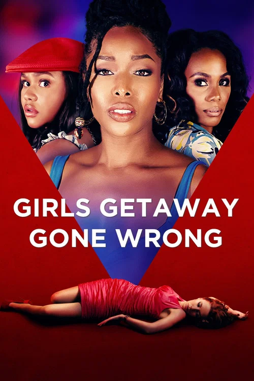 Постер: Girls Getaway Gone Wrong