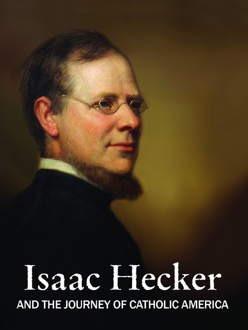 Постер: Isaac Hecker and the Journey of Catholic America