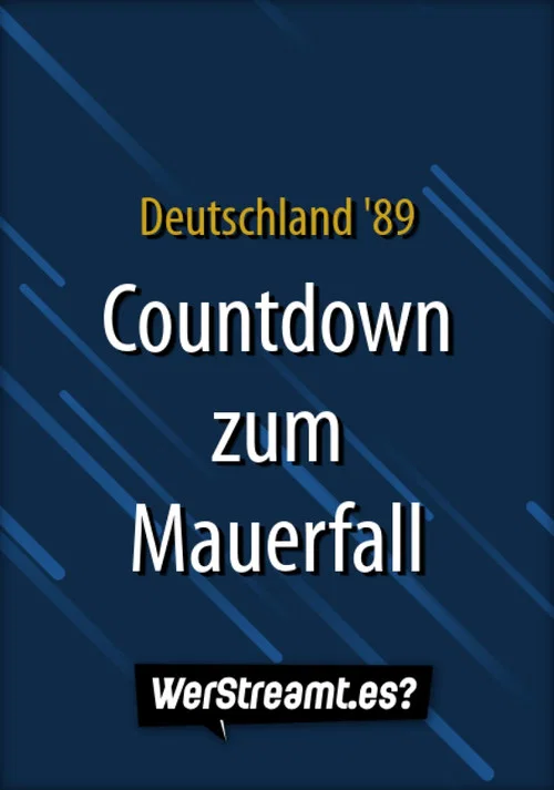 Постер: Deutschland '89 - Countdown zum Mauerfall