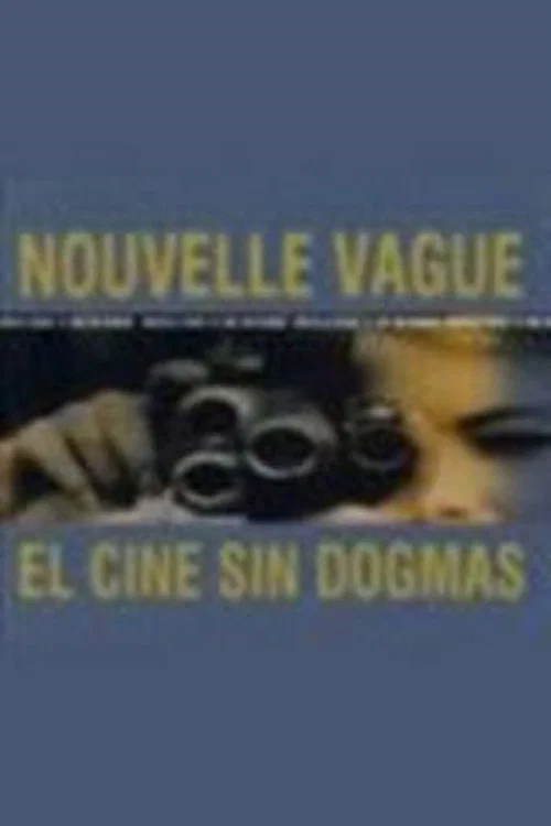 Постер: Nouvelle vague: el cine sin dogmas