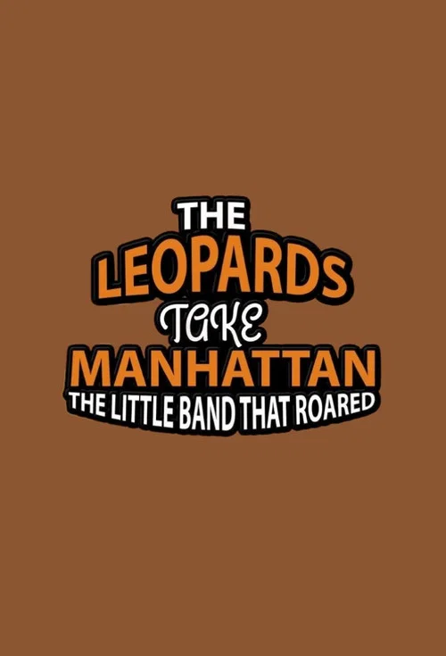 Постер: The Music in Me: The Leopards Take Manhattan - The Little Band That Roared