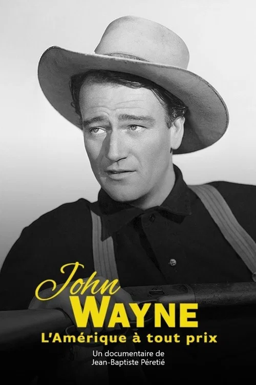 Постер: John Wayne, l'Amérique à tout prix