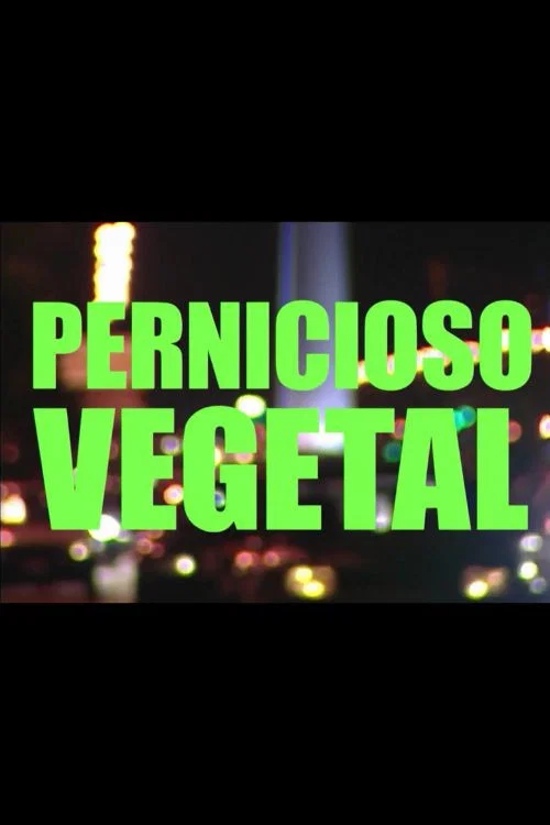 Постер: Pernicioso vegetal