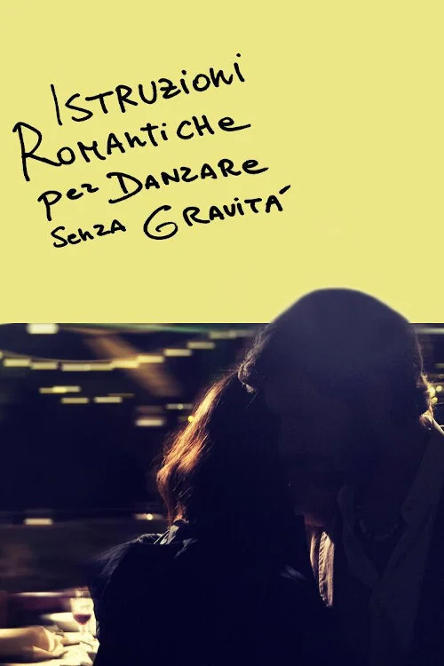 Постер: Istruzioni romantiche per danzare senza gravità