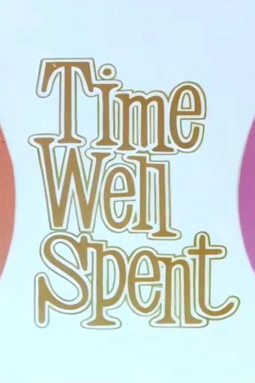 Постер: Time Well Spent