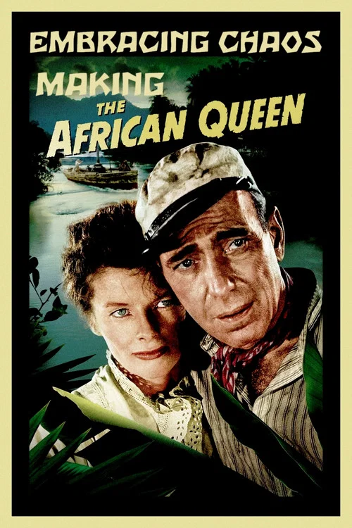 Постер: Embracing Chaos: Making the African Queen