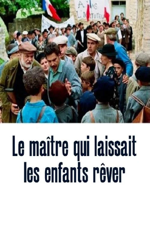 Постер: Le maître qui laissait les enfants rêver