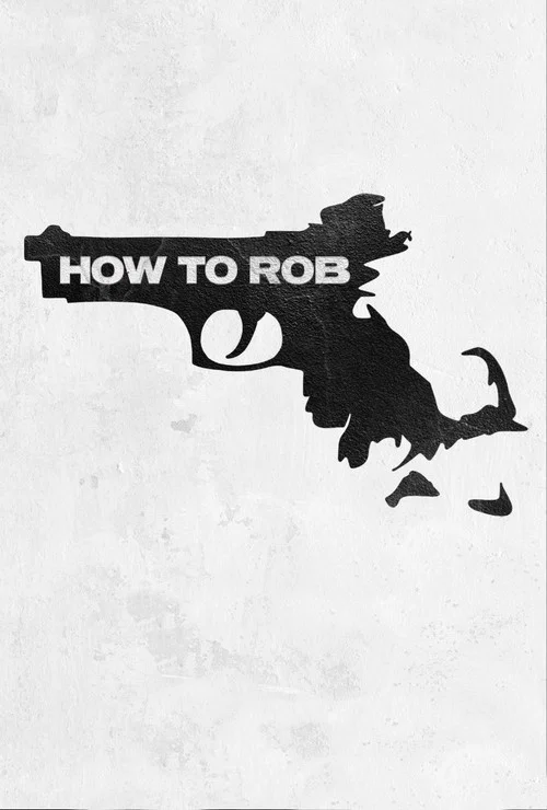 Постер: How to Rob