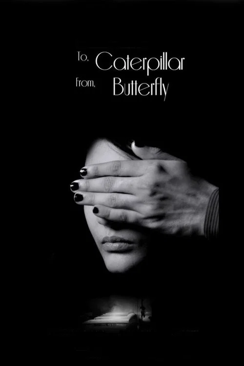 Постер: To Caterpillar, from Butterfly