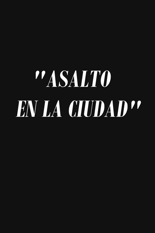 Постер: Asalto a la ciudad