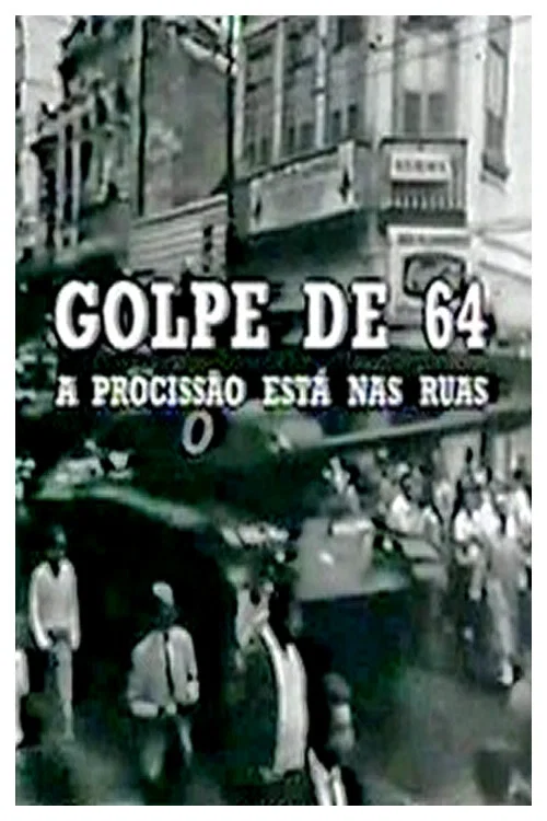 Постер: Golpe de 64: a Procissão Está nas Ruas