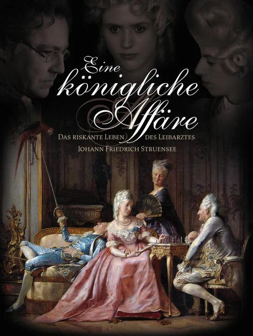 Постер: Eine königliche Affäre - Das riskante Leben des Leibarztes Johann Friedrich Struensee