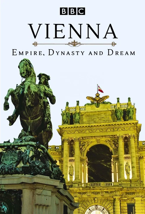 Постер: Vienna: Empire, Dynasty and Dream