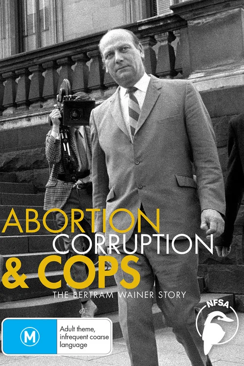 Постер: Abortion, Corruption and Cops: The Bertram Wainer Story