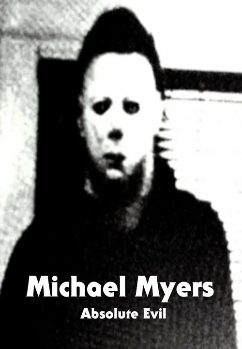 Постер: Michael Myers: Absolute Evil