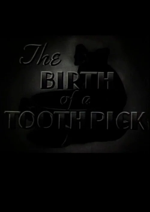 Постер: The Birth of a Toothpick