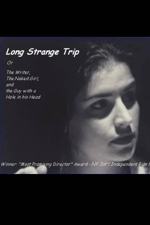 Постер: Long Strange Trip, or The Writer, the Naked Girl, and the Guy with a Hole in His Head