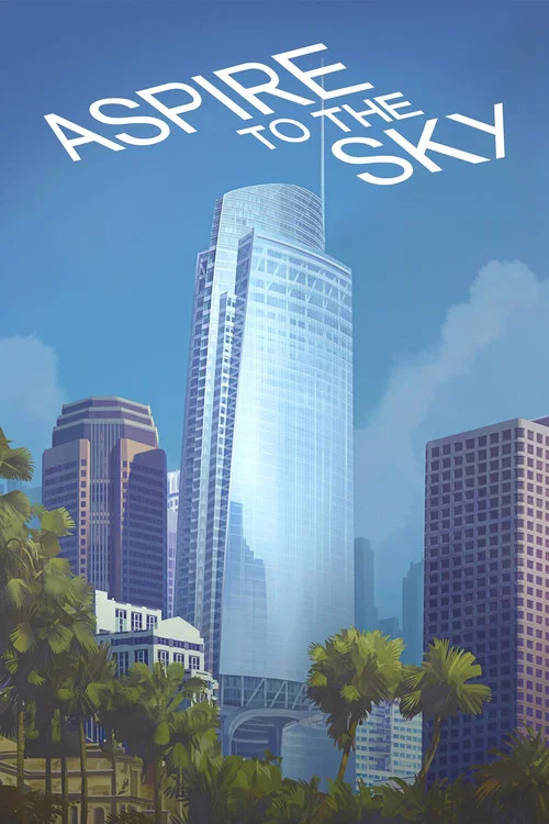 Постер: Aspire to the Sky: The Wilshire Grand Story
