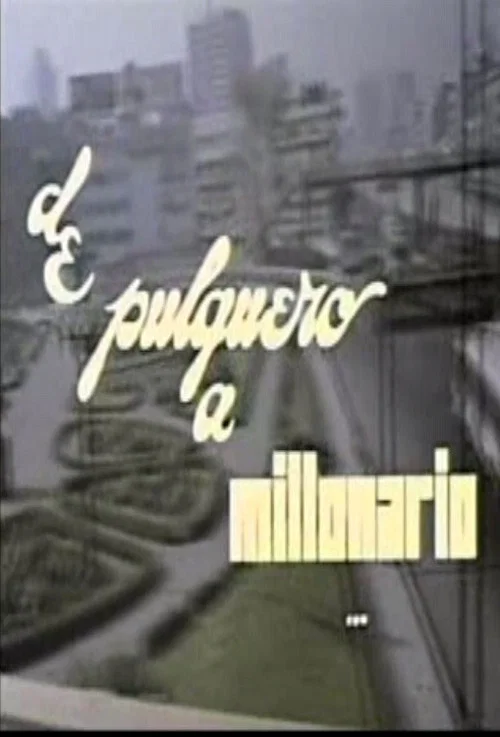 Постер: De pulquero a millonario